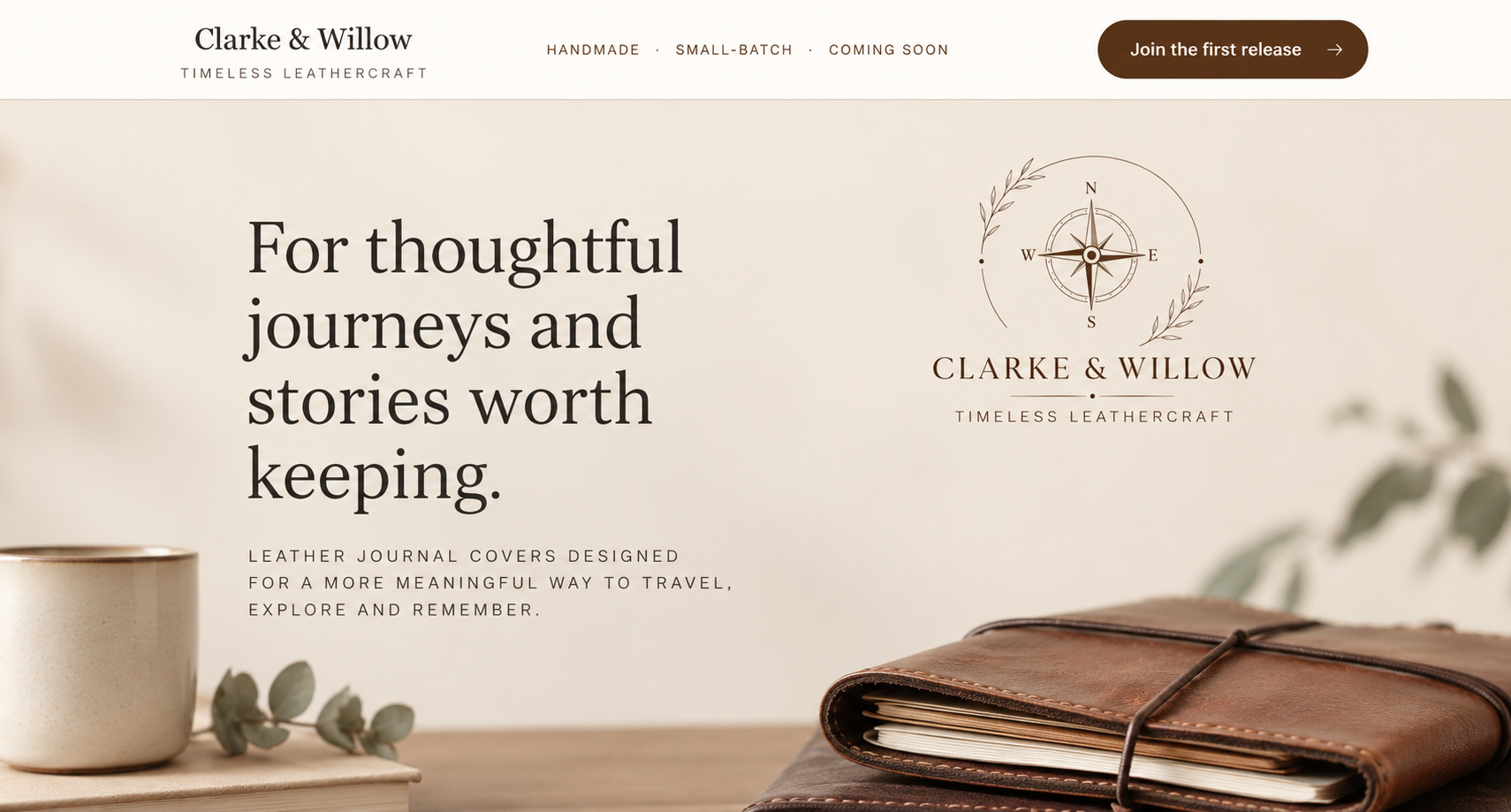 Clarke & Willow — Timeless Leathercraft. For thoughtful journeys and stories worth keeping. Handmade, small-batch leather journal covers coming soon.